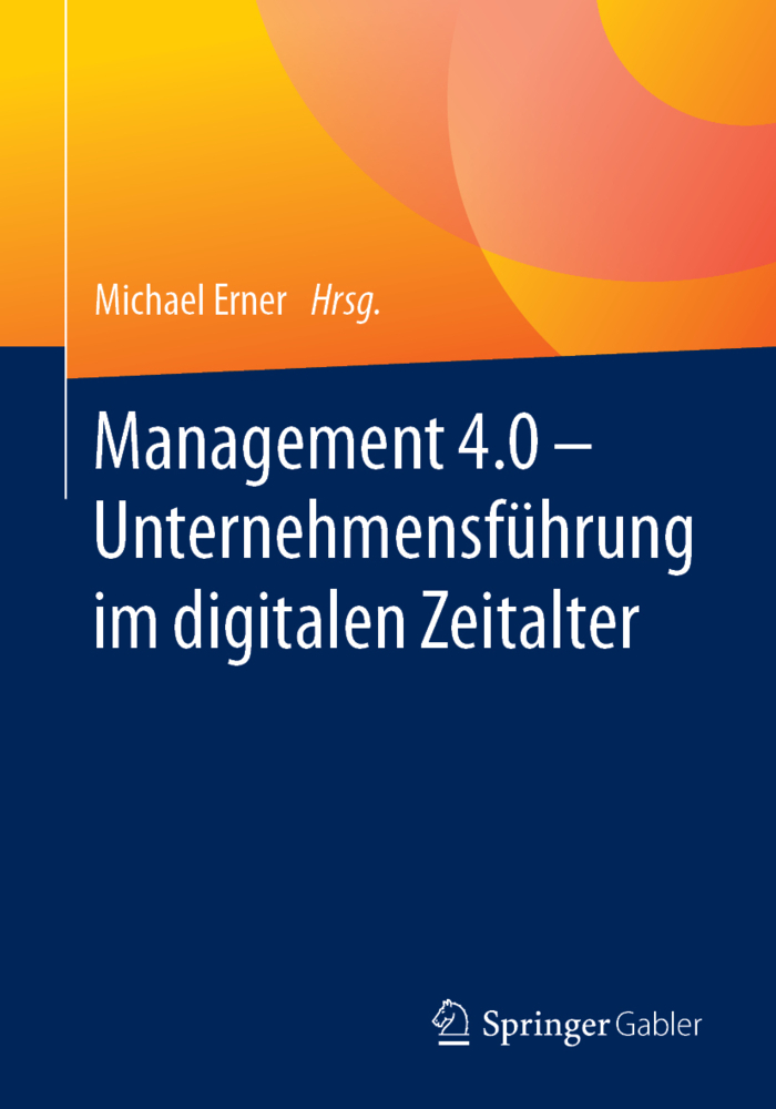 Management 4.0 - Unternehmensführung im digitalen Zeitalter