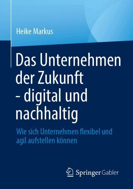 Das Unternehmen der Zukunft - digital und nachhaltig