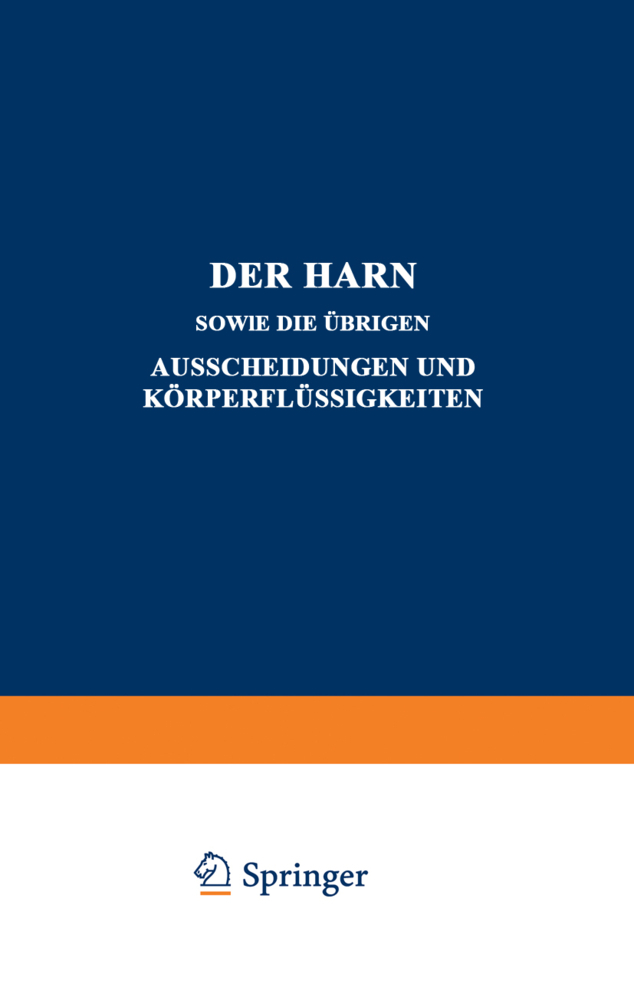 Der Harn sowie die übrigen Ausscheidungen und Körperflüssigkeiten