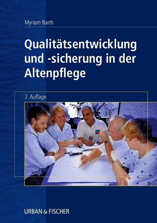 Qualitätsentwicklung und -sicherung in der Altenpflege