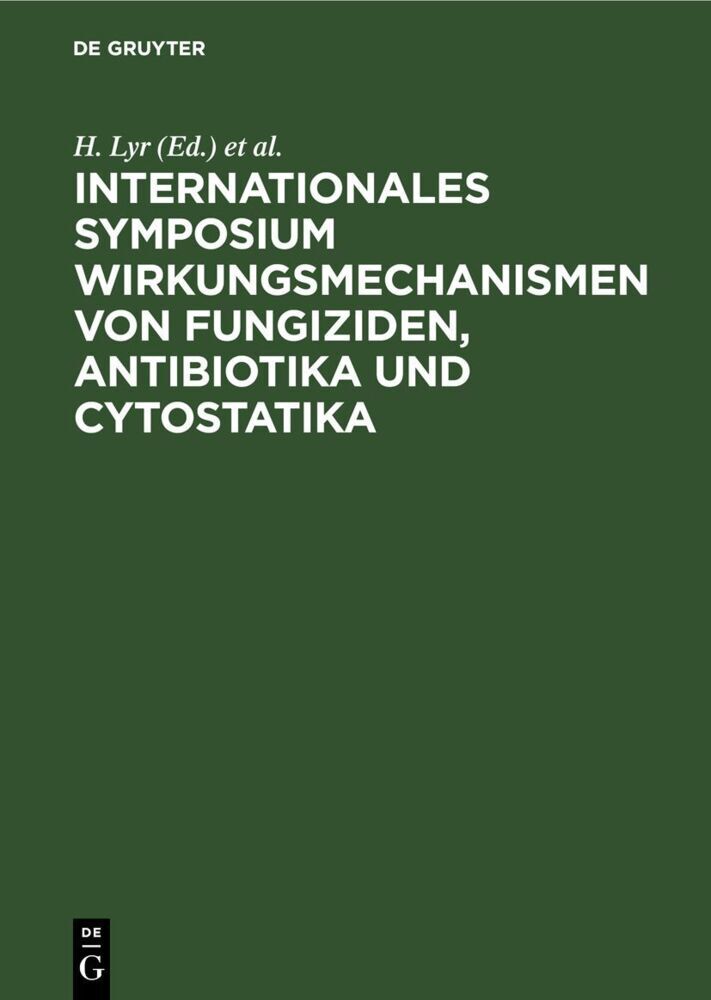 Internationales Symposium Wirkungsmechanismen von Fungiziden, Antibiotika und Cytostatika