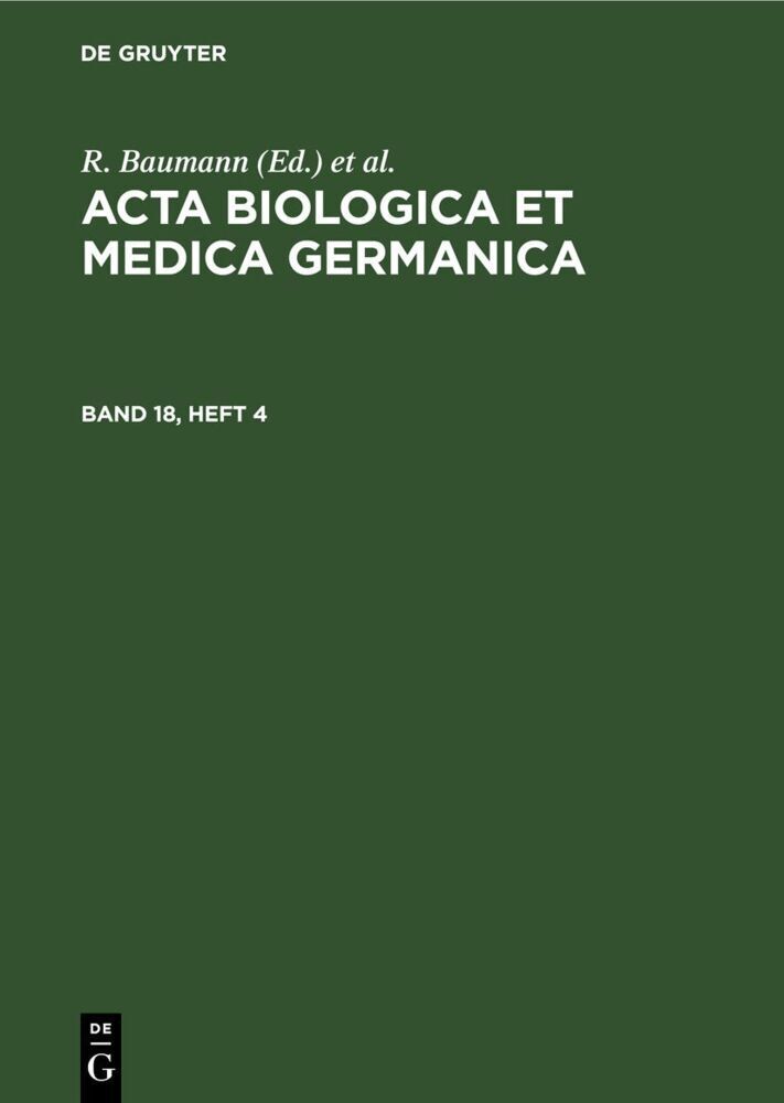 Acta Biologica et Medica Germanica. Band 18, Heft 4