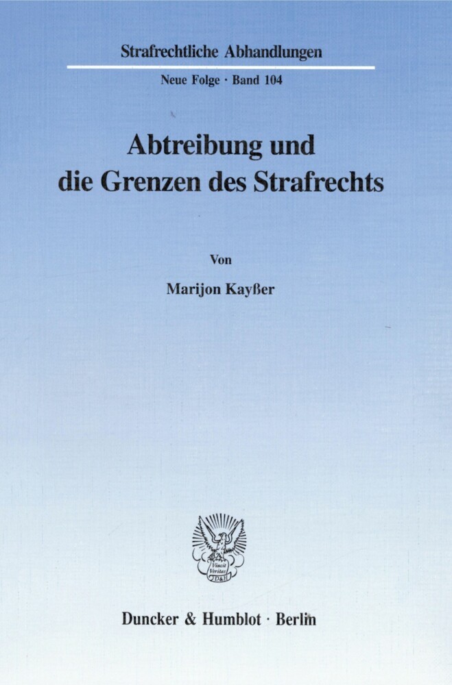 Abtreibung und die Grenzen des Strafrechts.