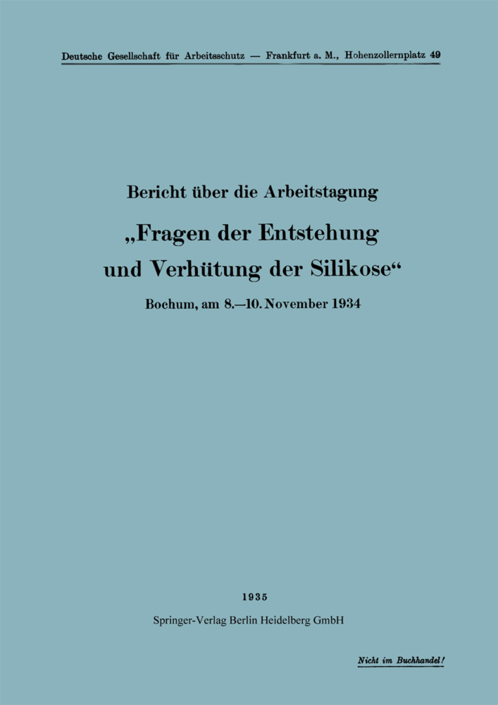Bericht über die Arbeitstagung "Fragen der Entstehung und Verhütung der Silikose"