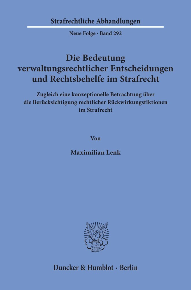 Die Bedeutung verwaltungsrechtlicher Entscheidungen und Rechtsbehelfe im Strafrecht.