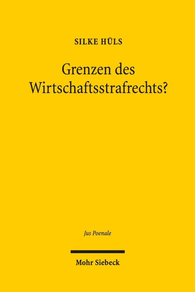 Grenzen des Wirtschaftsstrafrechts?