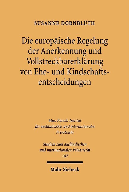 Die europäische Regelung der Anerkennung und Vollstreckbarerklärung von Ehe- und Kindschaftsentscheidungen