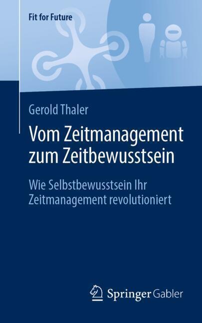 Vom Zeitmanagement zum Zeitbewusstsein