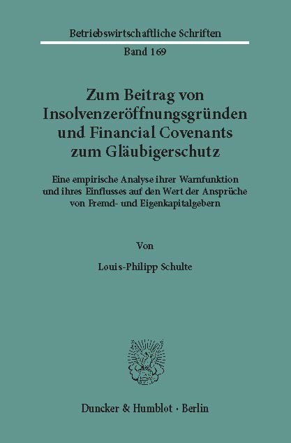 Zum Beitrag von Insolvenzeröffnungsgründen und Financial Covenants zum Gläubigerschutz.