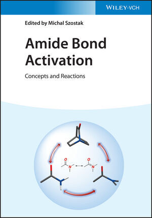 Amide Bond Activation