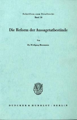 Die Reform der Aussagetatbestände.