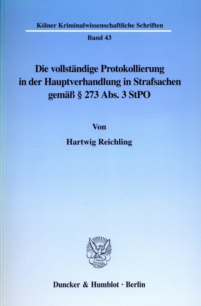 Die vollständige Protokollierung in der Hauptverhandlung in Strafsachen gemäß    273 Abs. 3 StPO.