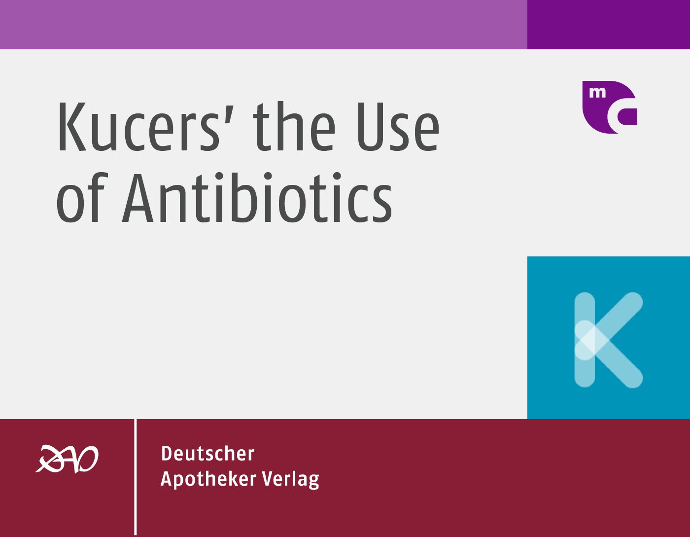 Kucers' the Use of Antibiotics