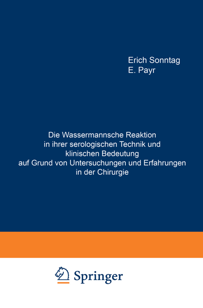 Die Wassermannsche Reaktion in ihrer serologischen Technik und klinischen Bedeutung auf Grund von Untersuchungen und Erfahrungen in der Chirurgie