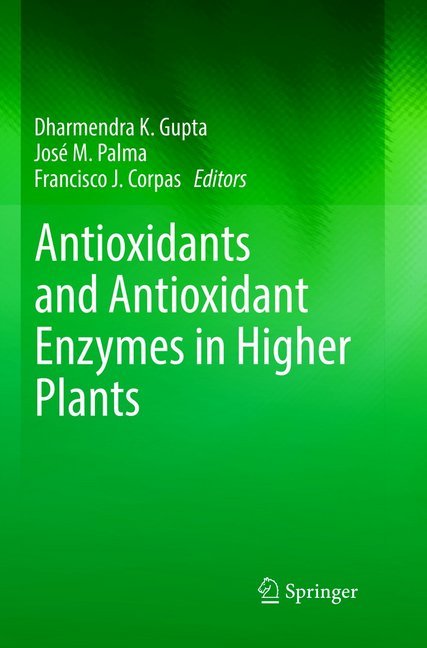 Antioxidants and Antioxidant Enzymes in Higher Plants