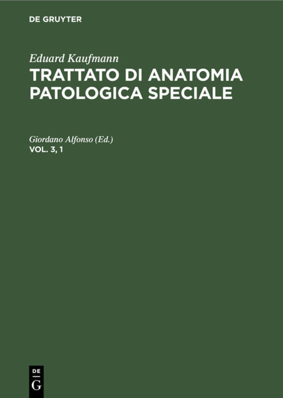 Eduard Kaufmann: Trattato di anatomia patologica speciale. Vol. 3, 1