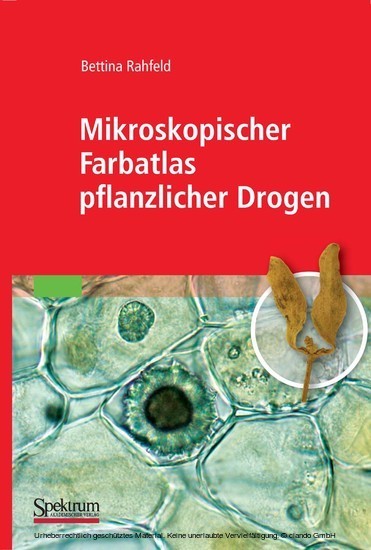 Mikroskopischer Farbatlas pflanzlicher Drogen
