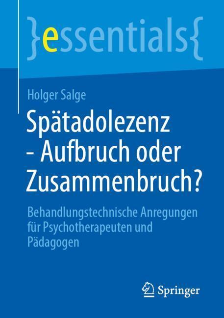 Spätadolezenz - Aufbruch oder Zusammenbruch?