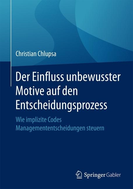 Der Einfluss unbewusster Motive auf den Entscheidungsprozess