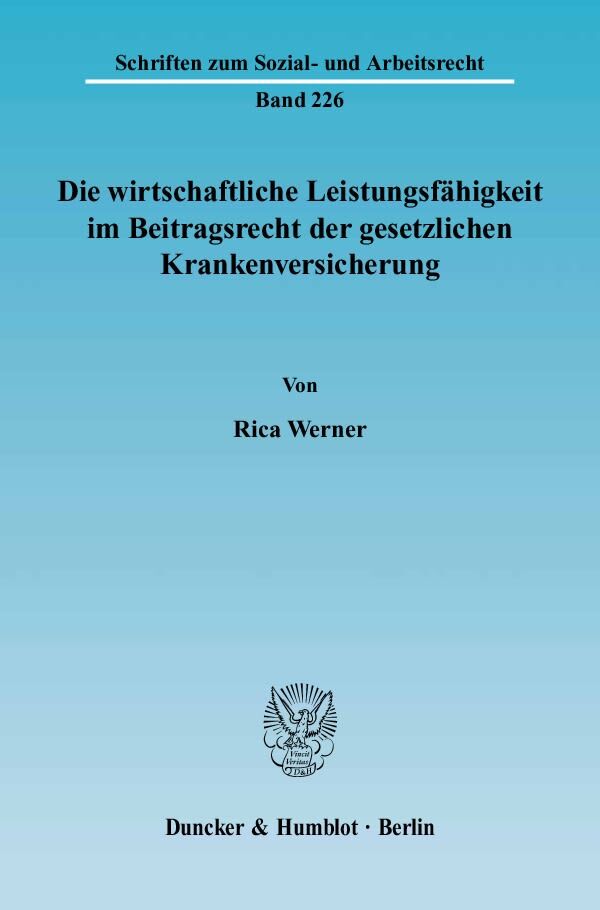 Die wirtschaftliche Leistungsfähigkeit im Beitragsrecht der gesetzlichen Krankenversicherung.