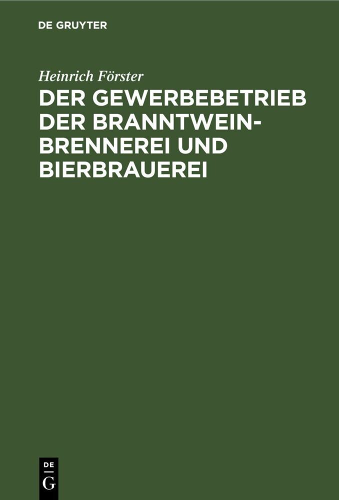 Der Gewerbebetrieb der Branntweinbrennerei und Bierbrauerei