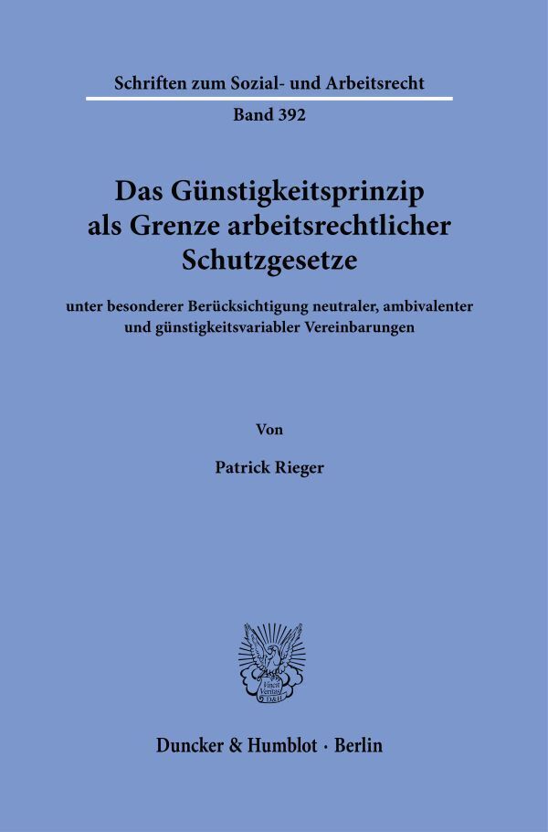 Das Günstigkeitsprinzip als Grenze arbeitsrechtlicher Schutzgesetze