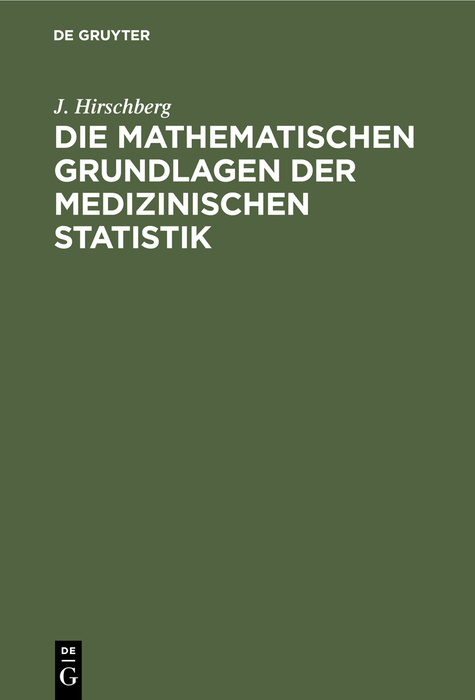 Die Mathematischen Grundlagen der medizinischen Statistik