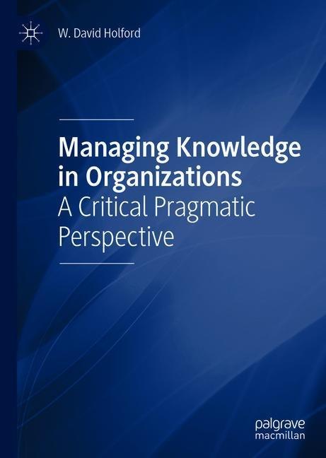 Managing Knowledge in Organizations