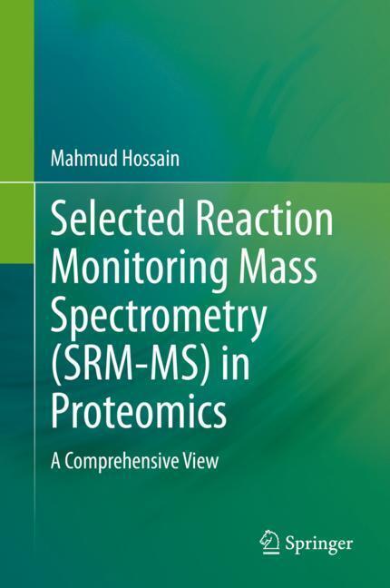 Selected Reaction Monitoring Mass Spectrometry (SRM-MS)  in Proteomics