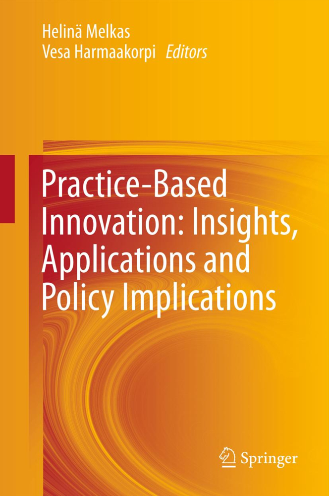 Practice-Based Innovation: Insights, Applications and Policy Implications