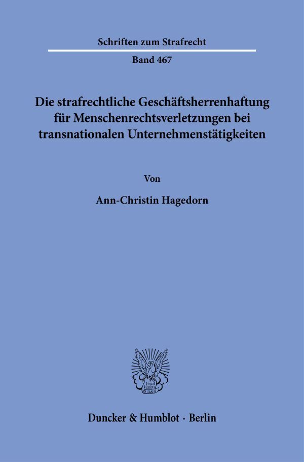 Die strafrechtliche Geschäftsherrenhaftung für Menschenrechtsverletzungen bei transnationalen Unternehmenstätigkeiten