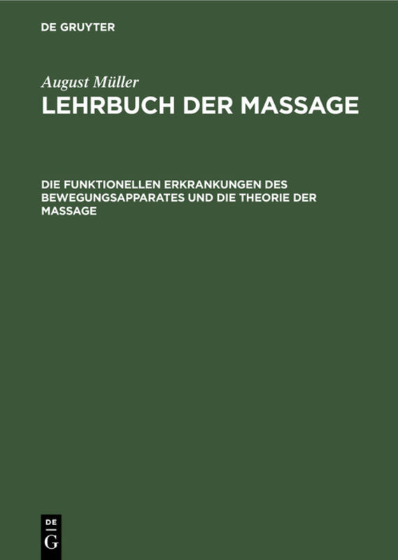 Die funktionellen Erkrankungen des Bewegungsapparates und die Theorie der Massage