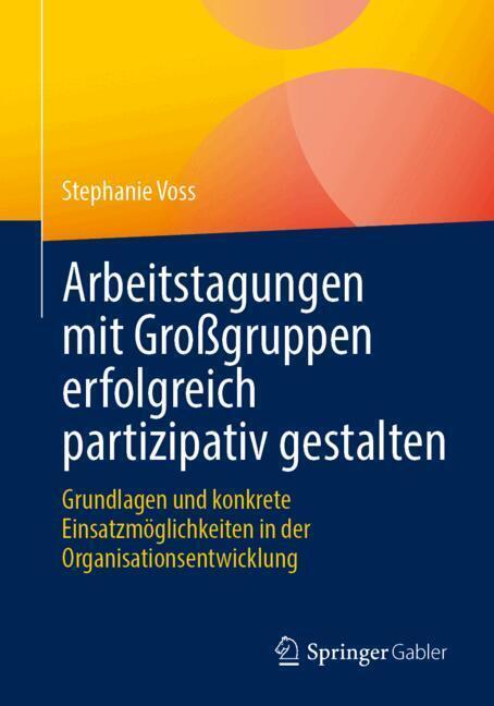 Arbeitstagungen mit Großgruppen erfolgreich partizipativ gestalten, 2 Teile