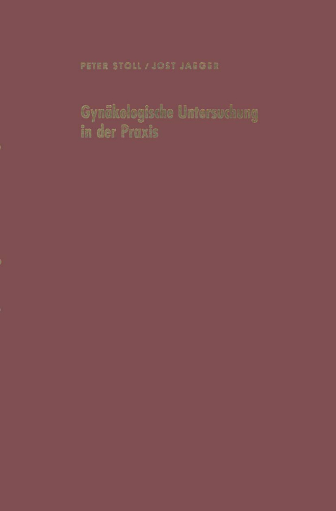 Gynäkologische Untersuchung in der Praxis unter besonderer Berücksichtigung der Krebsvorsorgeuntersuchung