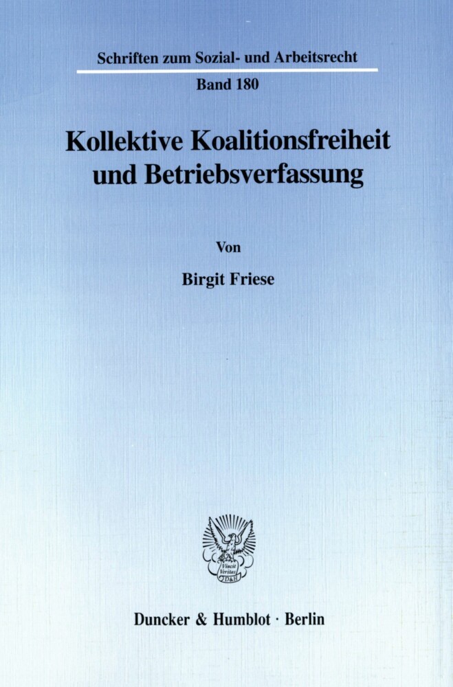 Kollektive Koalitionsfreiheit und Betriebsverfassung.