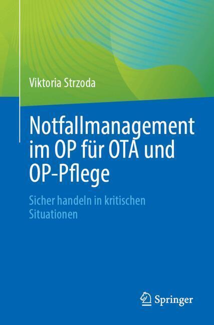 Notfallmanagement im OP - für OTA und OP-Pflege