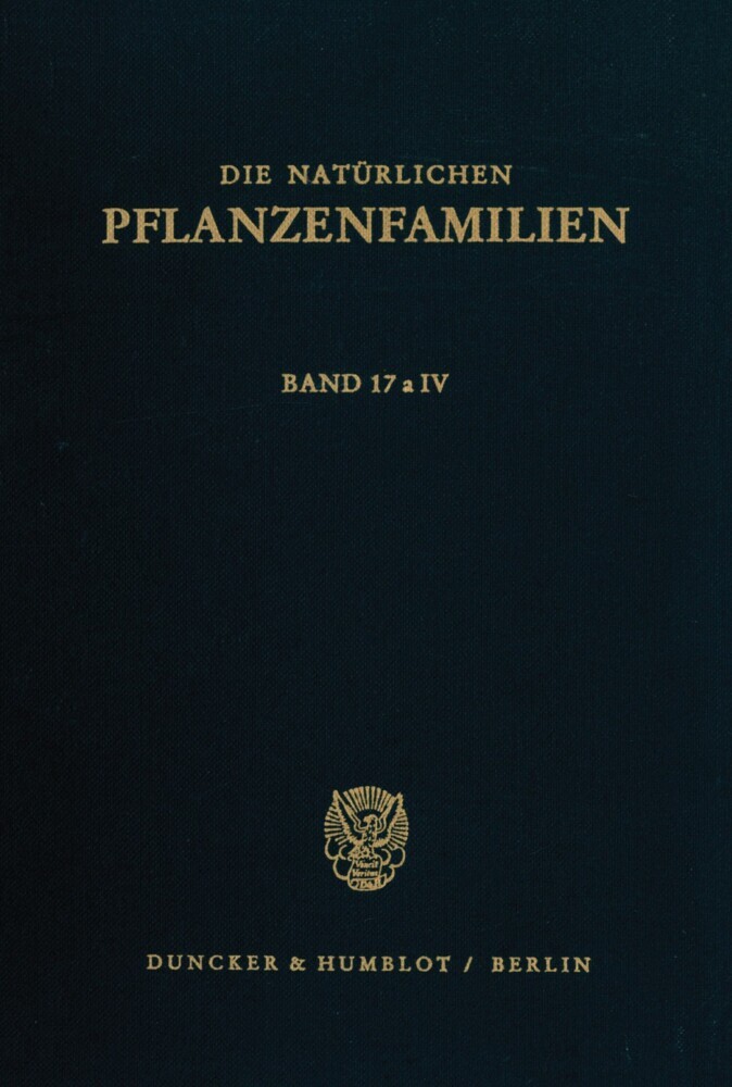 Die natürlichen Pflanzenfamilien nebst ihren Gattungen und wichtigsten Arten, insbesondere den Nutzpflanzen.