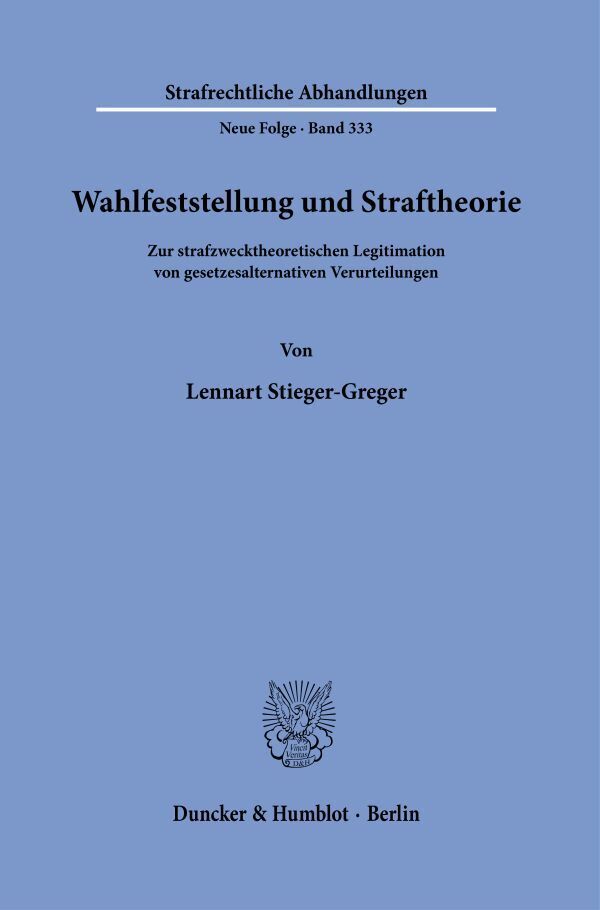 Wahlfeststellung und Straftheorie