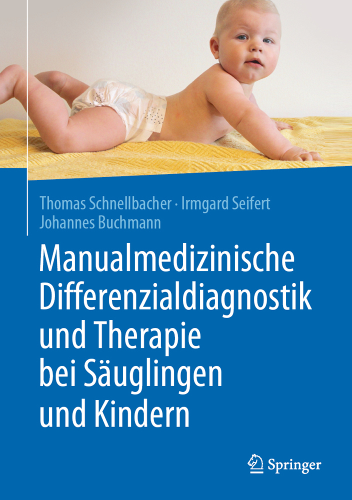 Manualmedizinische Differenzialdiagnostik und Therapie bei Säuglingen und Kindern