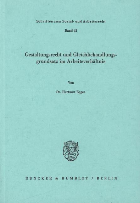 Gestaltungsrecht und Gleichbehandlungsgrundsatz im Arbeitsverhältnis.
