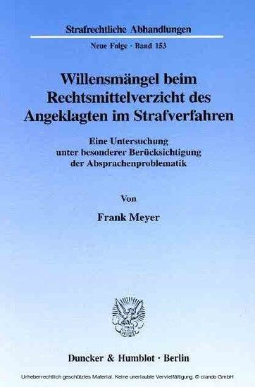 Willensmängel beim Rechtsmittelverzicht des Angeklagten im Strafverfahren.