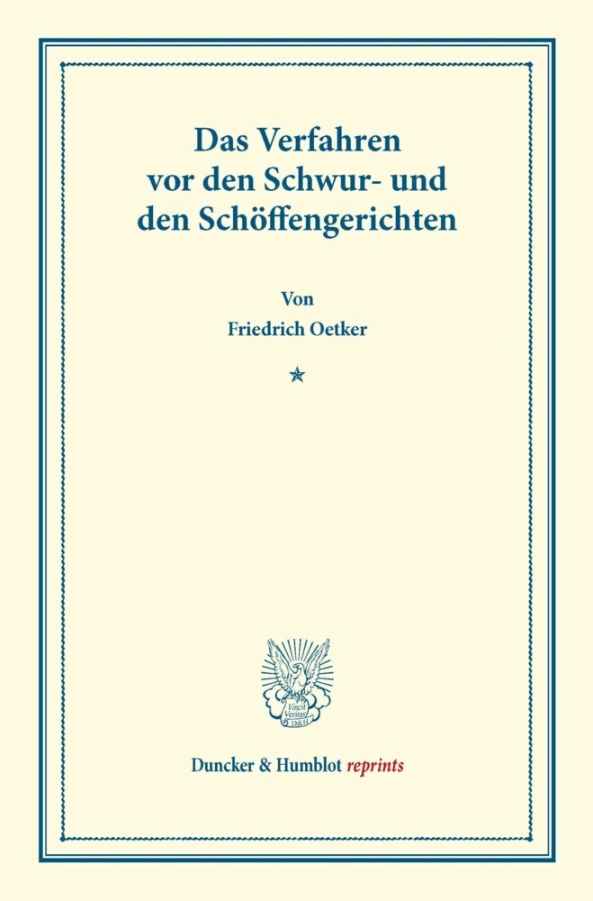 Das Verfahren vor den Schwur- und den Schöffengerichten.