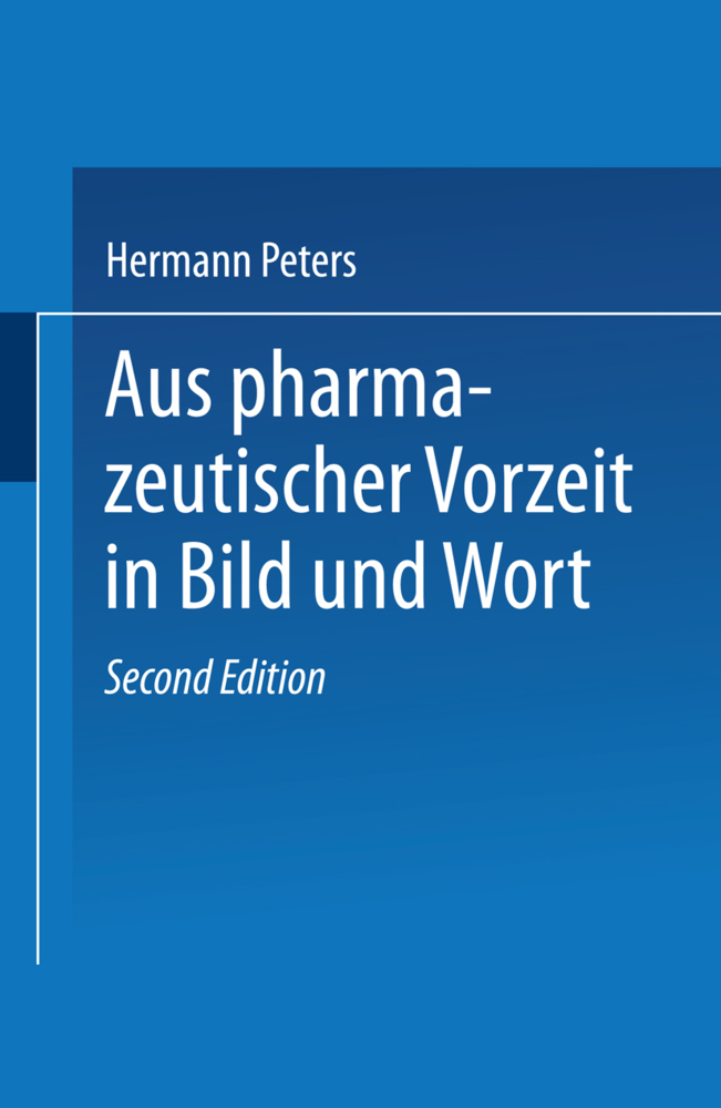 Aus pharmazeutischer Vorzeit in Bild und Wort