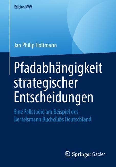 Pfadabhängigkeit strategischer Entscheidungen