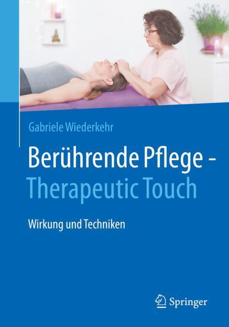 Berührende Pflege - Therapeutic Touch