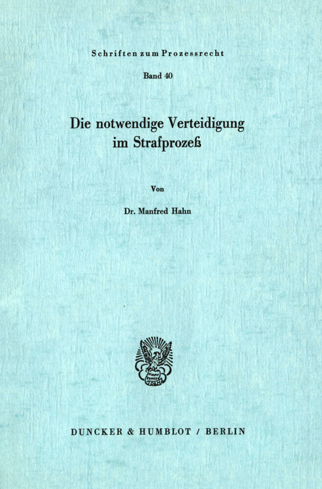 Die notwendige Verteidigung im Strafprozeß.