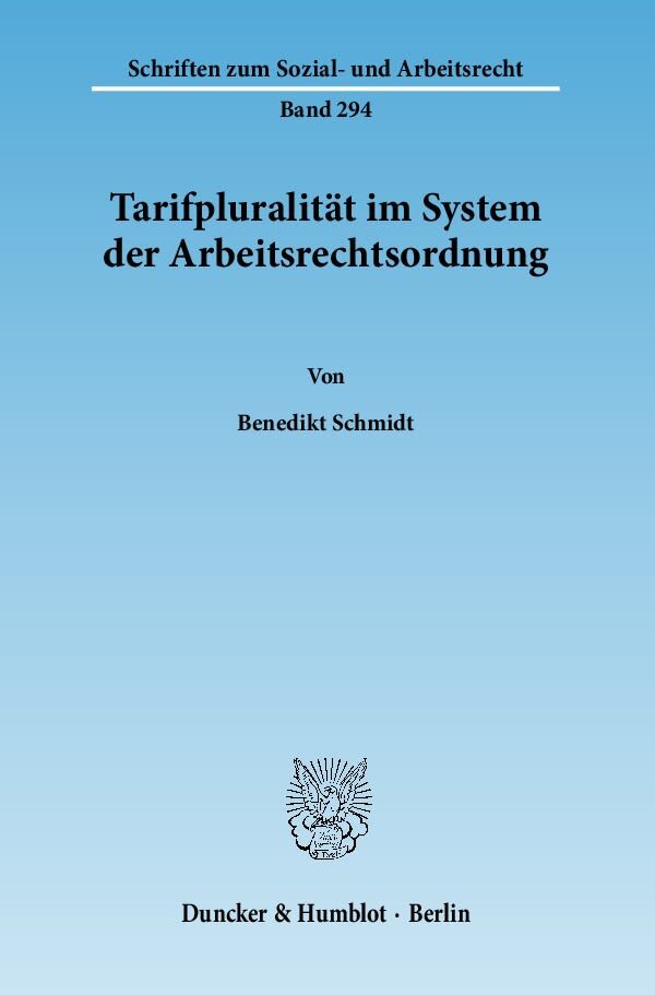 Tarifpluralität im System der Arbeitsrechtsordnung.