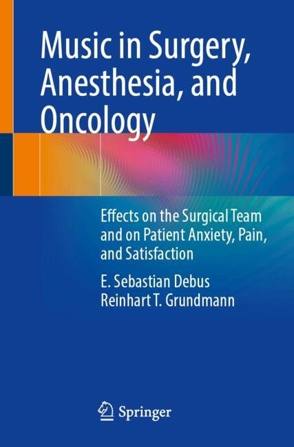 Music in Surgery, Anesthesia, and Oncology