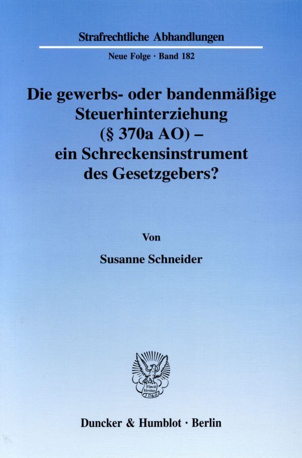 Die gewerbs- oder bandenmäßige Steuerhinterziehung ( 370a AO) - ein Schreckensinstrument des Gesetzgebers?