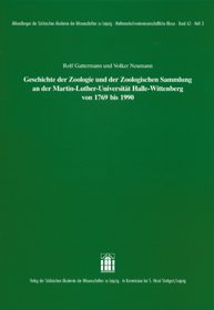 Geschichte der Zoologie und der Zoologischen Sammlung an der Martin-Luther-Universität Halle Wittenberg von 1769 bis 1990
